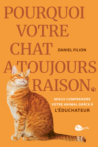 Livre Pourquoi votre chat a toujours raison par Daniel Filion